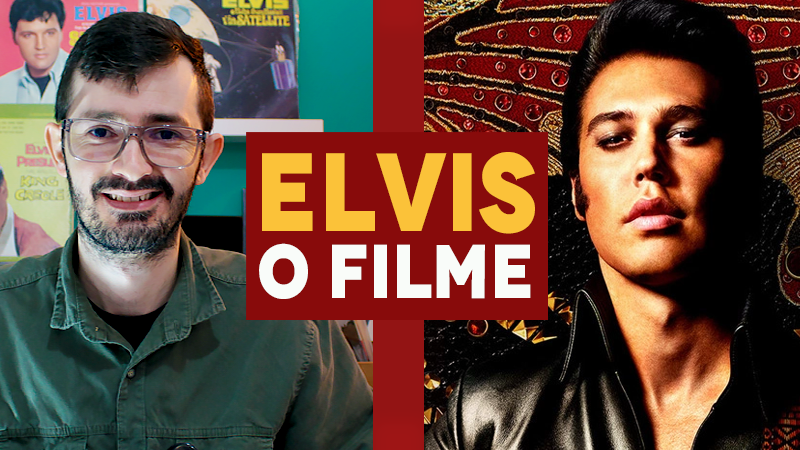 ELVIS, o filme, de Baz Luhrmann | a minha RESENHA! (contém spoilers)
