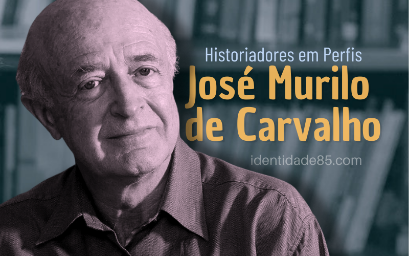 José Murilo de Carvalho | Historiadores em Perfil