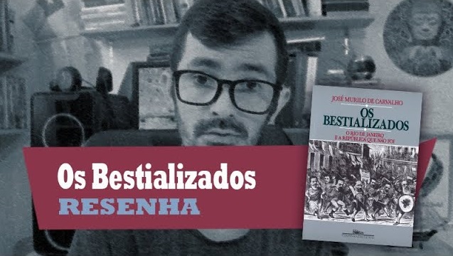 Os Bestializados, de José Murilo de Carvalho