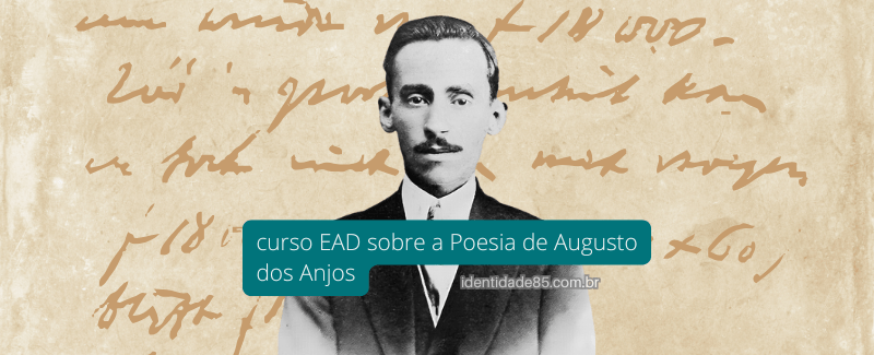 Faça um curso EAD sobre a Poesia de Augusto dos Anjos