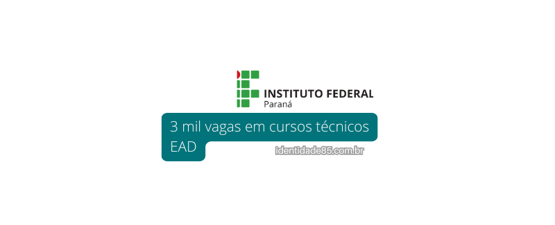 IFPR oferece 3 mil vagas em cursos técnicos EAD