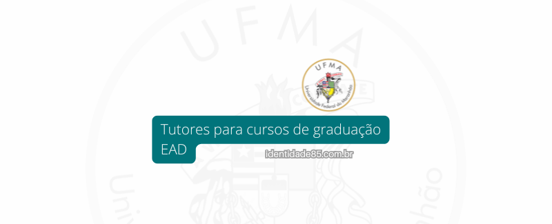 UFMA seleciona tutores para cursos de graduação EAD