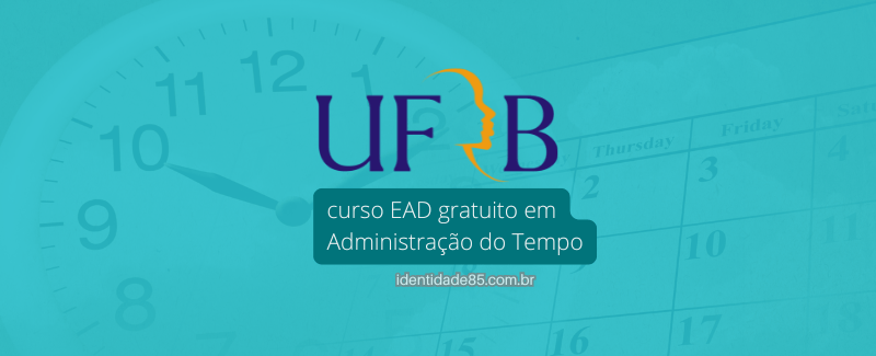 UFRB oferece curso EAD gratuito em Administração do Tempo