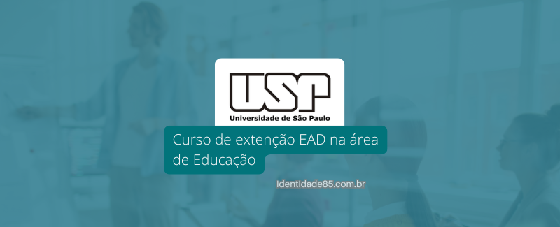 USP lança novo curso de extenção EAD na área de Educação