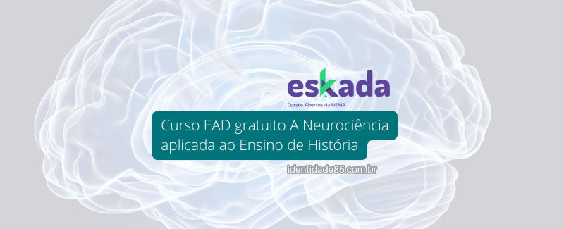 Curso EAD gratuito A Neurociência aplicada ao Ensino de História