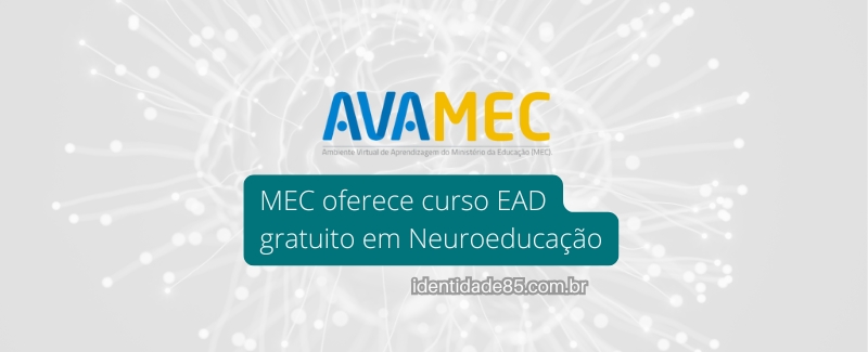 MEC oferece curso EAD gratuito em Neuroeducação