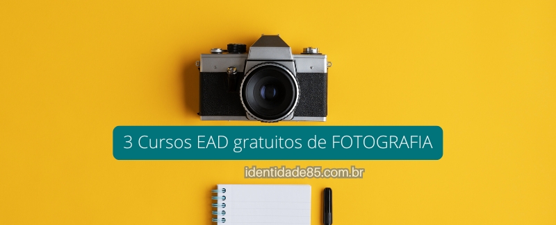 Faça 3 cursos EAD gratuitos de FOTOGRAFIA