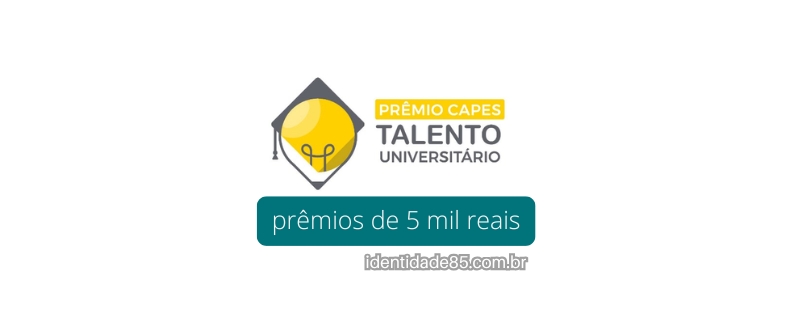 CAPES abre inscrições para Prêmio Talento Universitário