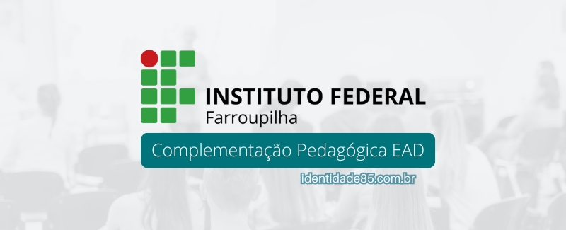 IFFar oferece Complementação Pedagógica EAD para Bacharéis e Tecnólogos
