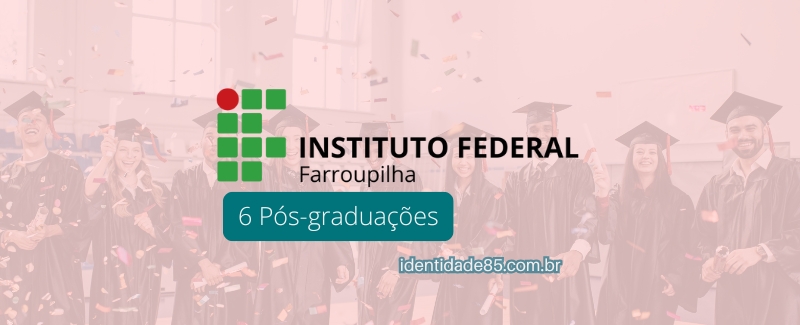 IFFar oferece 6 Pós-graduações EAD e presenciais gratuitas