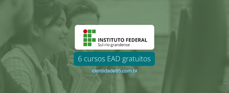 IFSul oferece 6 cursos EAD gratuitos com 6 mil vagas!