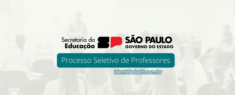 SEDUC – SP abriu Inscrições para Processo Seletivo de Professores