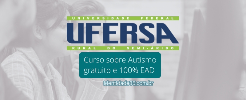 UFERSA oferece curso gratuito 100% EAD sobre Autismo