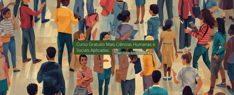 Curso Gratuito Mais Ciências Humanas e Sociais Aplicadas