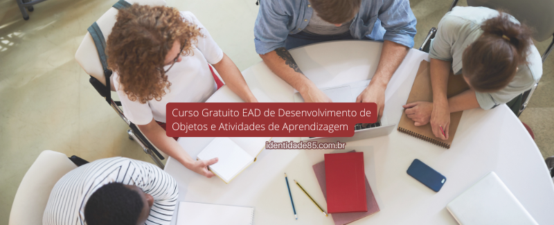Curso Gratuito EAD de Desenvolvimento de Objetos e Atividades de Aprendizagem