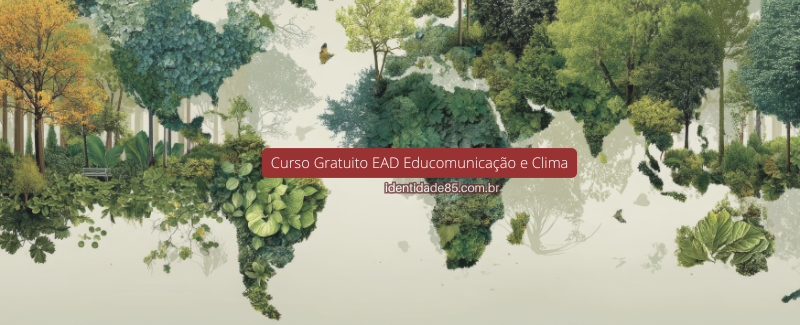 Curso Gratuito EAD Educomunicação e Clima