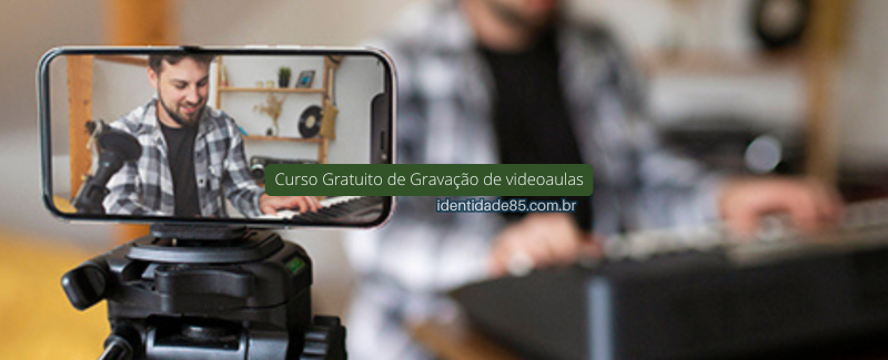 Curso Gratuito de Gravação de videoaulas 100% online