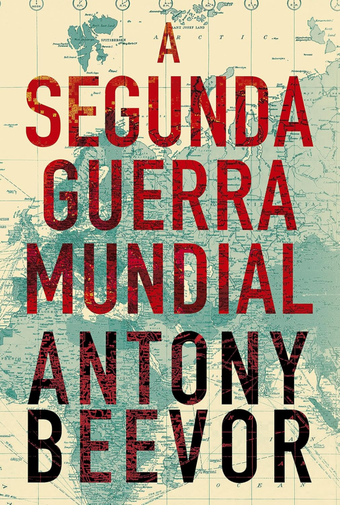 Livro A Segunda Guerra Mundial, de Antony Beevor