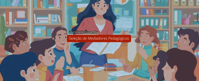 Seleção de Mediadores Pedagógicos